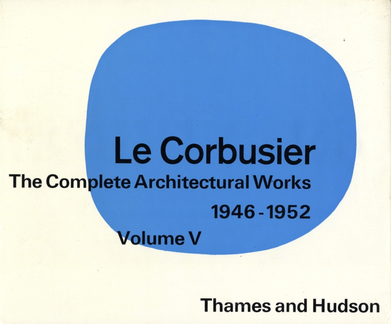Le Corbusier: The Complete Architectural Works, Volume 5 1946-1952 (英版5)