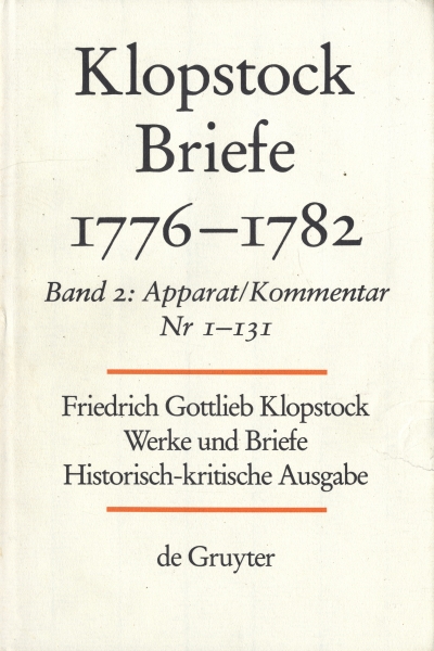 Klopstock Abteilung Briefe VII: Briefe 1776-1782 Band 2 Apparat/Kommentar (Nr. 1-131)