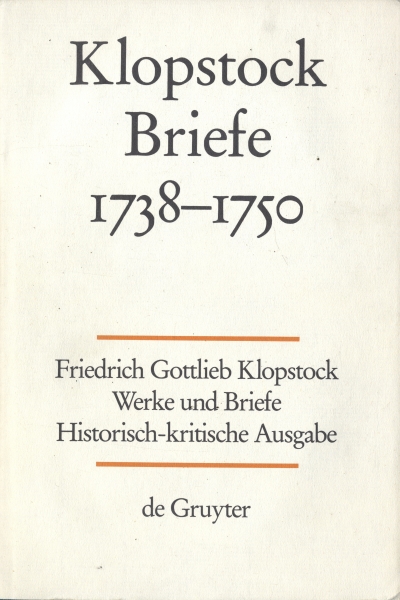 Klopstock Abteilung Briefe I: Briefe 1738-1750