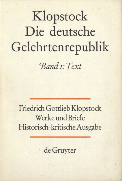 Klopstock Abteilung Werke VII: Die deutsche Gelehrtenrepublik Band 1 Text