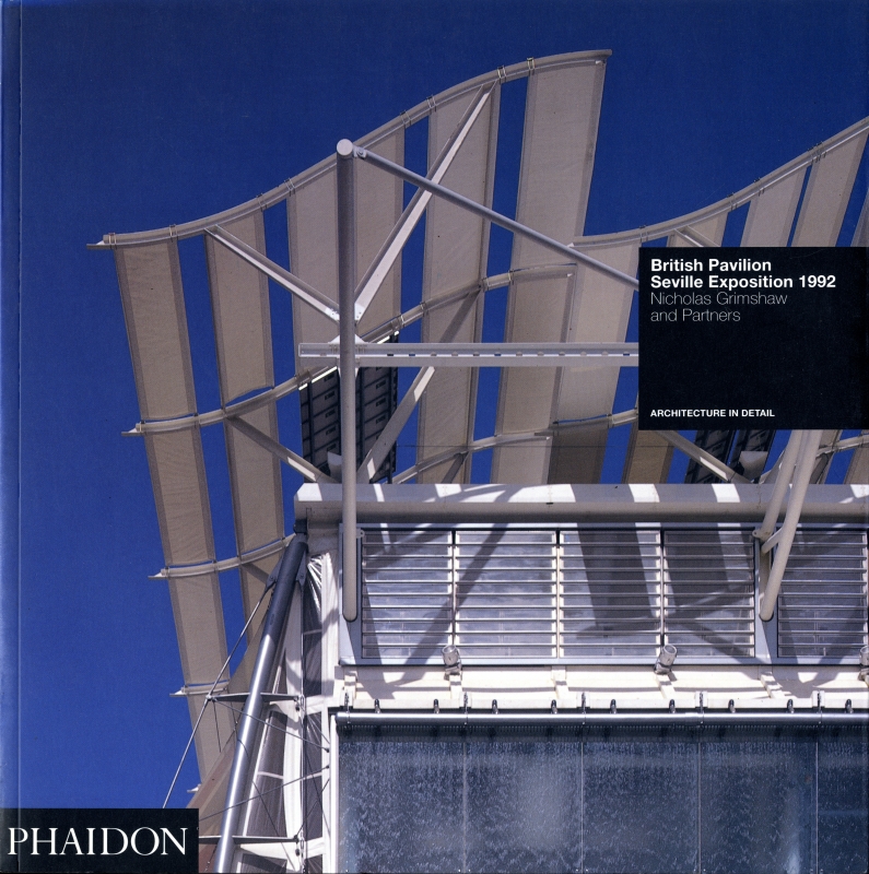 British Pavilion, Seville Exposition 1992 - Nicholas Grimshaw & Partners (Architecture in Detail)