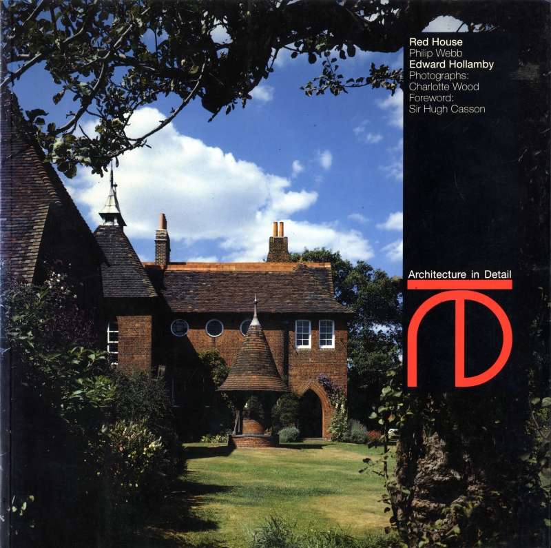 Red House - Philip Webb (Architecture in Detail)