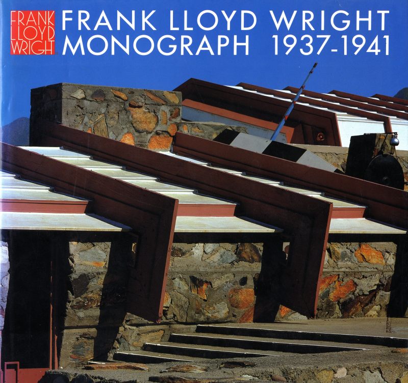 フランク・ロイド・ライト全集 第6巻 モノグラフ 1937-1941 / Frank Lloyd Wright Monograph 1937-1941