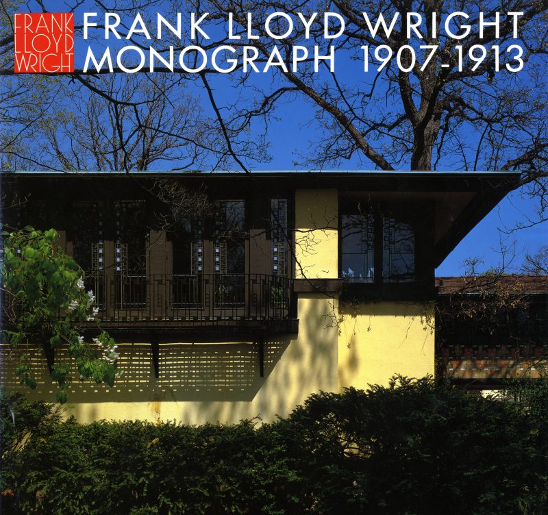 フランク・ロイド・ライト全集 第3巻 モノグラフ 1907-1913 / Frank Lloyd Wright Monograph 1907-1913