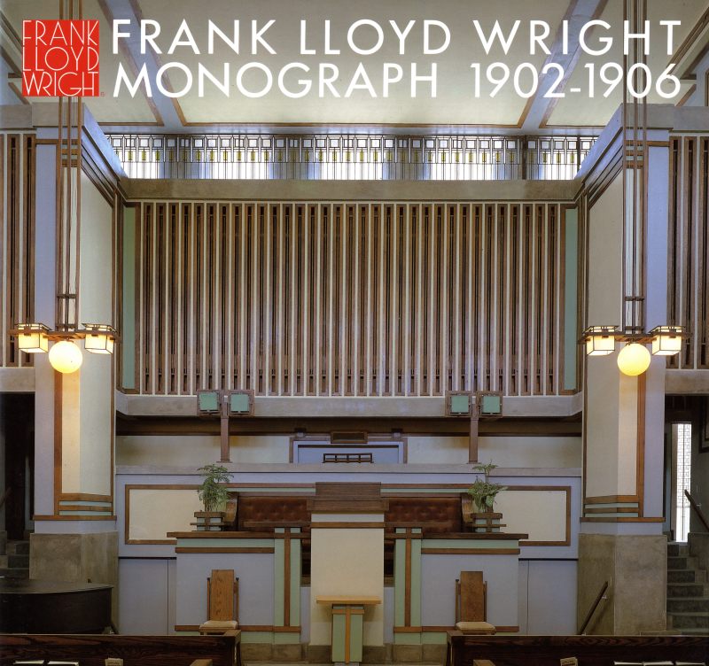 フランク・ロイド・ライト全集 第2巻 モノグラフ 1902-1906 / Frank Lloyd Wright Monograph 1902-1906