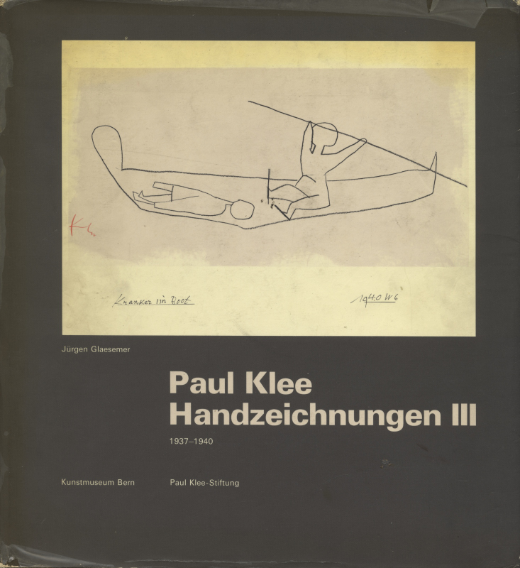Sammlungskataloge des Berner Kunstmuseums: Paul Klee, Band 4: Paul Klee Handzeichnungen 3: Spätwerk 1937-1940