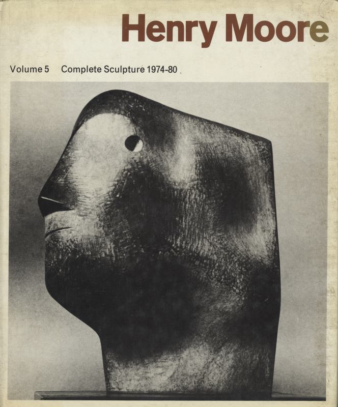 Henry Moore Complete Sculpture volume 5: 1974-80