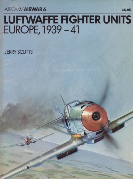 Luftwaffe Fighter Units: Europe, 1939 - 41 (Aircam Airwar series 6)_写真