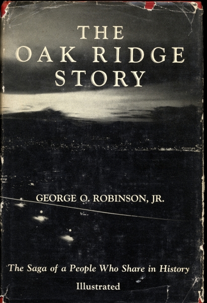 The Oak Ridge Story: The Saga of a People Who Share in History_写真