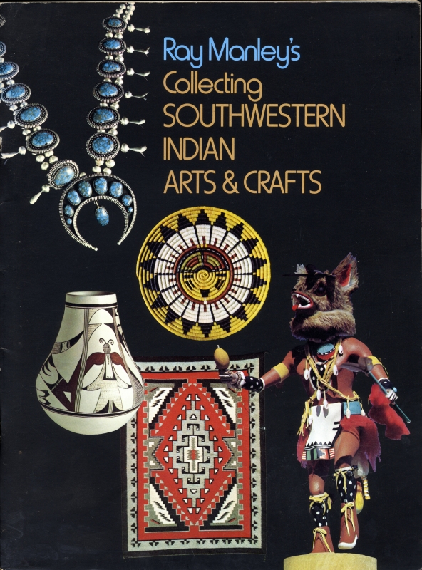 Ray Manley's Collecting Southweatern Indian Arts & Crafts_写真