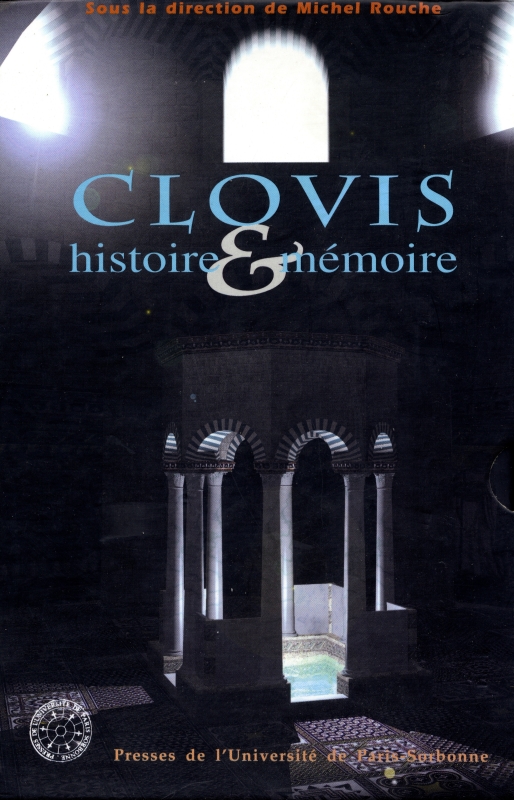Clovis - Histoire et mémoire. Le baptême de Clovis, l'événement, son écho à travers l'histoire_写真