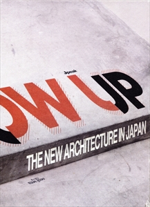 Grow Up - The New Architecture in Japan