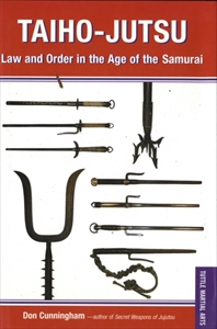 TAIHO-JUTSU: Law and Order in the Age of the Samurai