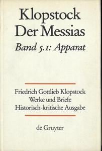 Klopstock Abteilung Werke IV: Der Messias Band 5.1 Apparat