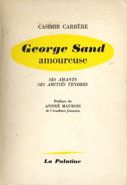 George Sand amoureuse: Ses amants, ses amitiés tendres_写真