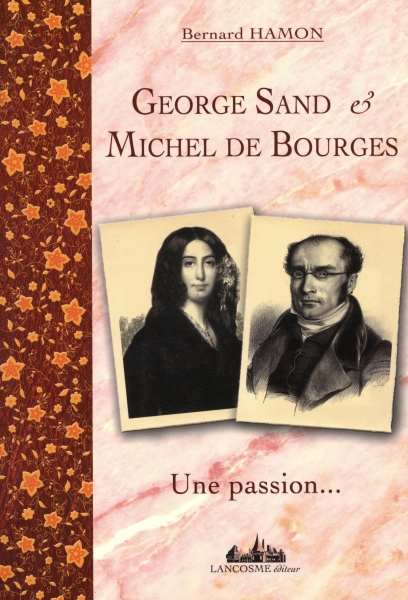 George Sand & Michel de Bourges: Une passion… 1835-1837_写真