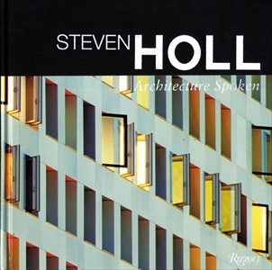 Steven Holl Architecture Spoken