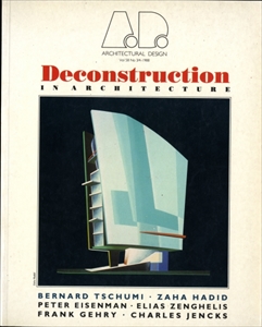 Deconstruction in Architecture - Architectural Design Profile 72