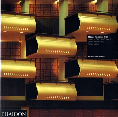 Royal Festival Hall - London County Council, Leslie Martin & Peter Moro (Architecture in Detail)