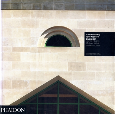 Clore Gallery & Tate Gallery, Liverpool - James Stirling, Michael Wilford & Associates (Architecture in Detail)