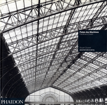 Palais des Machines - Ferdinand Dutert (Architecture in Detail)