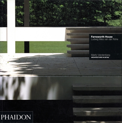 Farnsworth House- Ludwig Mies van der Rohe (Architecture in Detail)