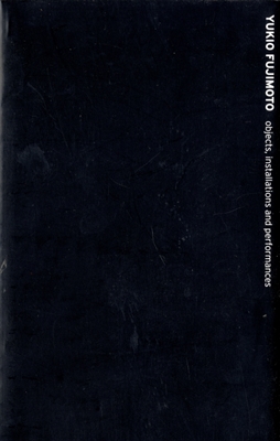 Yukio Fujimoto objects, installations and performances