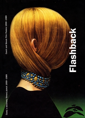 Flashback: Czech and Slovak Film Posters 1959-1989 / Cesky a slovensky filmovy plakat 1959-1989