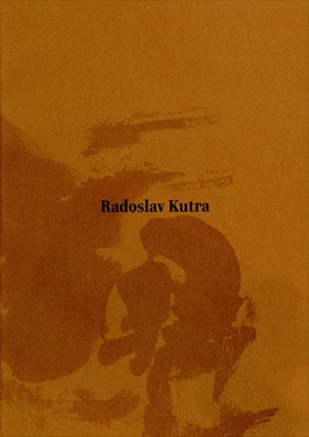 Radoslav Kutra Barva-tvar-duch: Obrazy, kvase, kresby 1941-2005