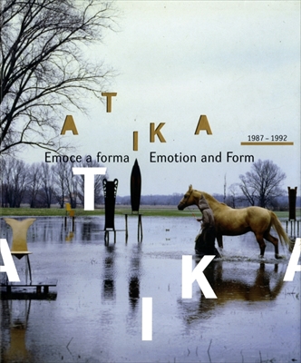 Atika 1987-1992 Emorce a forma / Emotion and Form