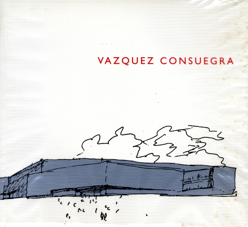 Guillermo Vazquez Consuegra Proyectos y Obras / Projects and Buildings 1996-2001_写真