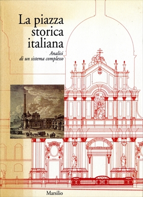 La piazza storica italiana. Analisi di un sistema complesso