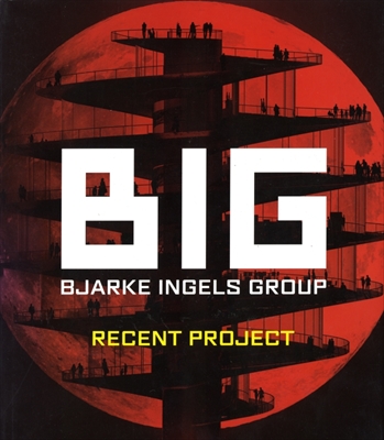 BIG RECENT PROJECT (Bjarke Ingels Group)
