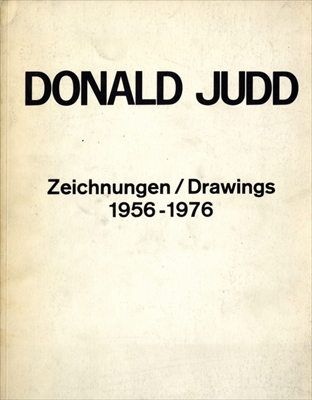 Donald Judd: Zeichnungen / Drawings 1956-1976