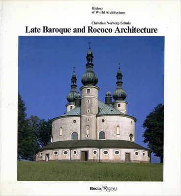 Late Baroque and Rococo Architecture - History of World Architecture vol. 7