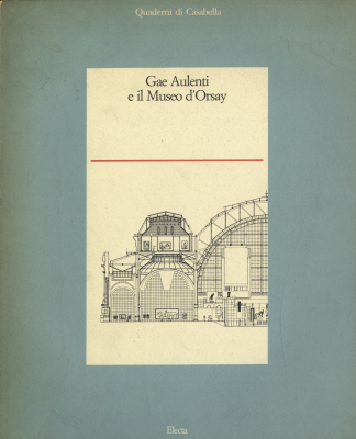 Gae Aulenti e il Museo d’Orsay - Quaderni di Casabella