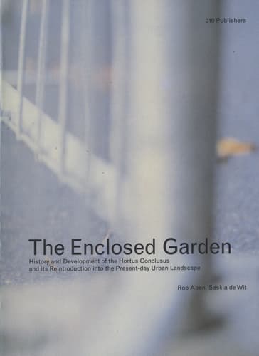 The Enclosed Garden: History and Development of the Hortus Conclusus and its Reintroduction into the Present-day Urban Landscape