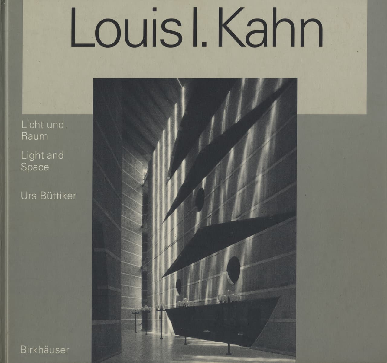 Louis I. Kahn Licht und Raum / Light and Space