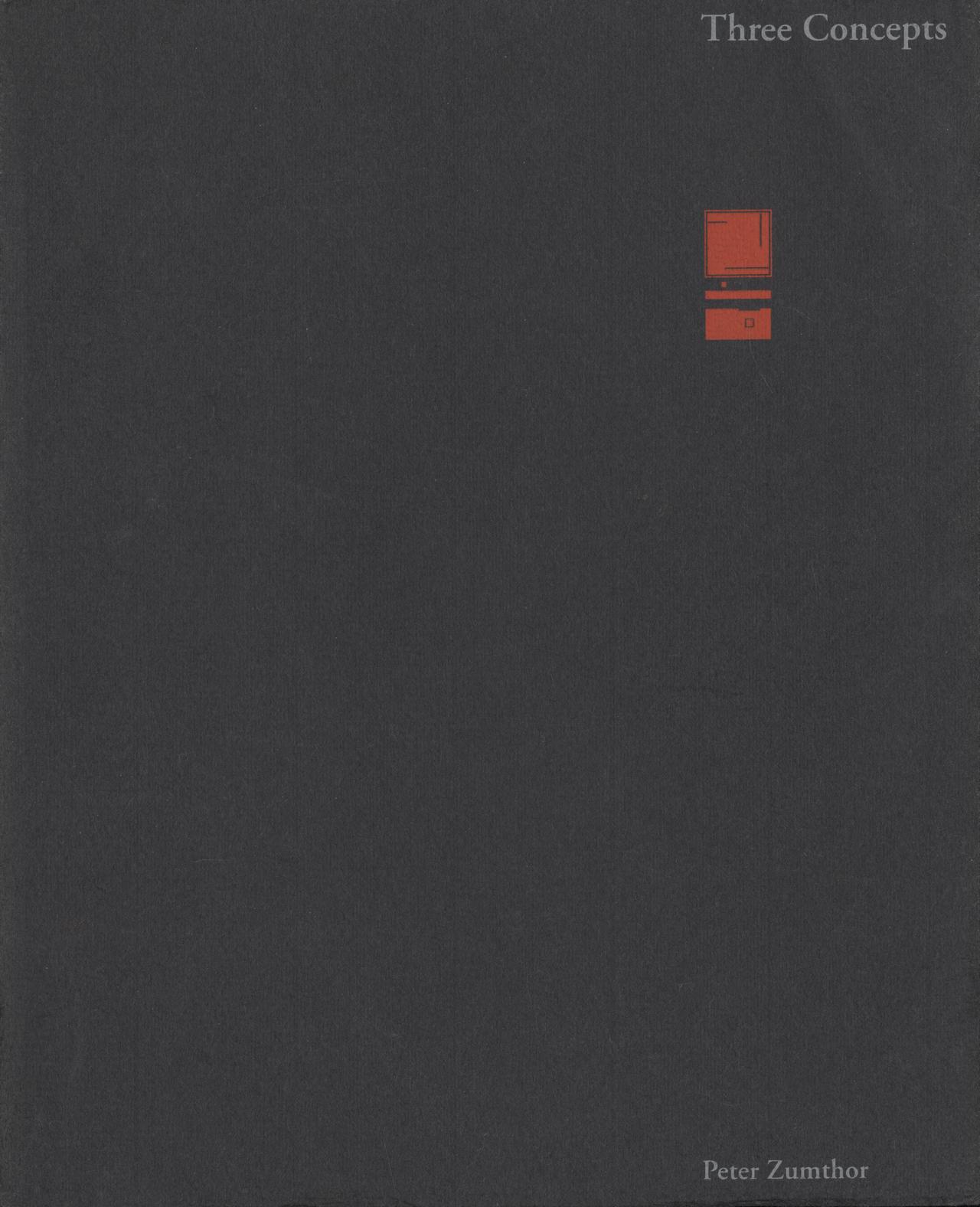 Peter Zumthor, Three Concepts