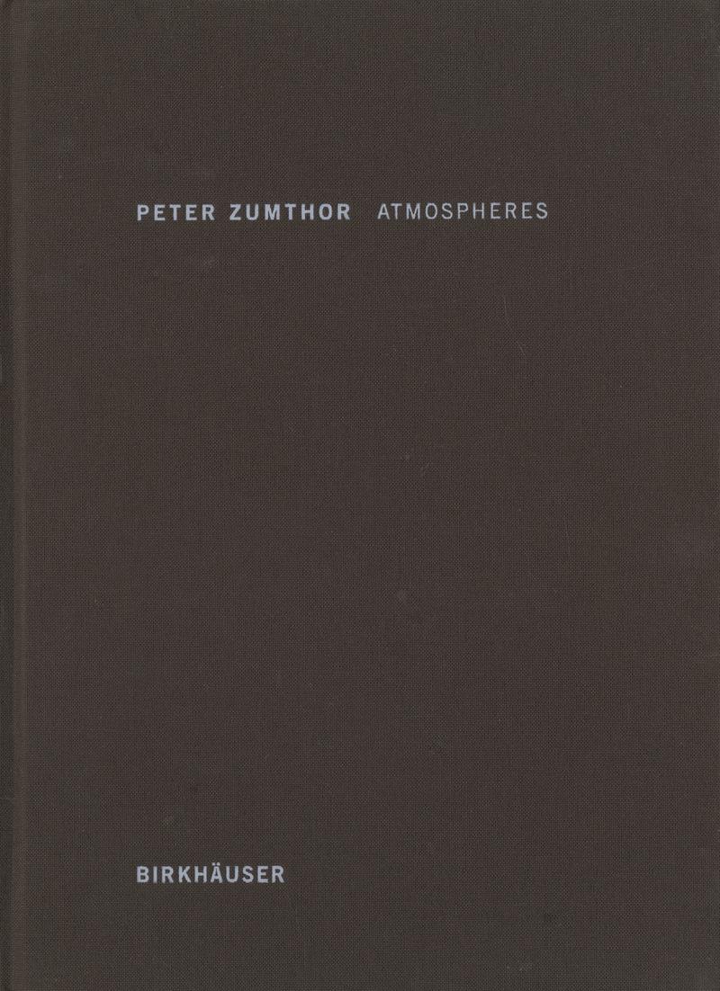 Peter Zumthor Atmospheres